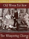 Old Wives for New / The Whispering Chorus